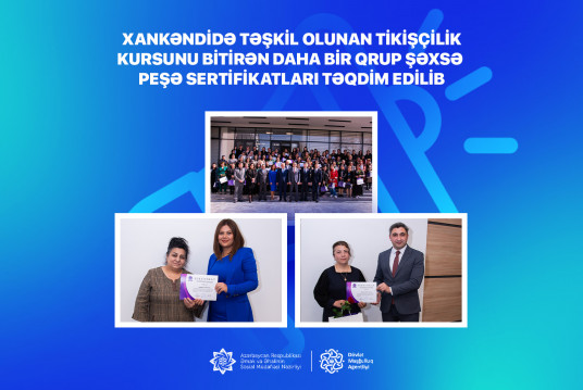 Xankəndidə təşkil olunan tikişçilik kursunu bitirən daha  bir qrup şəxsə peşə sertifikatları təqdim edilib