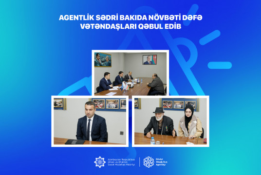 Agentlik sədri Bakıda növbəti dəfə vətəndaşları qəbul edib