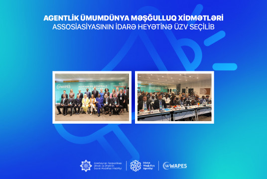 Dövlət Məşğulluq Agentliyi Ümumdünya Məşğulluq Xidmətləri Assosiasiyasının İdarə Heyətinə üzv seçilib