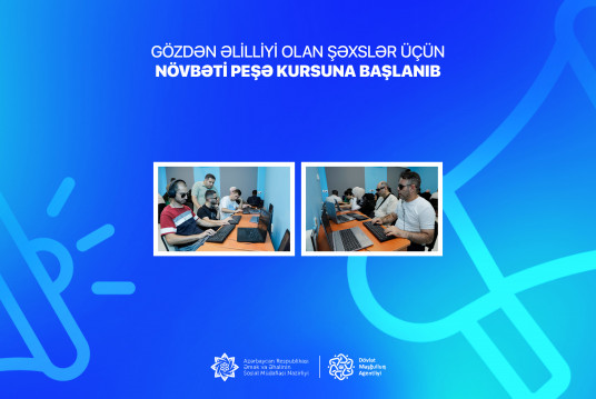 Gözdən əlilliyi olan şəxslər üçün növbəti peşə kursuna başlanıb