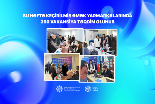Bu həftə keçirilmiş əmək yarmarkalarında 360 vakansiya təqdim olunub