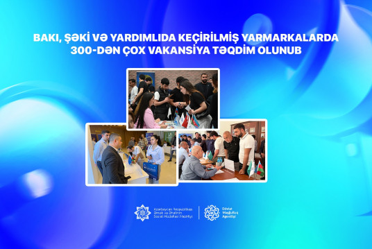 Bakı, Şəki və Yardımlıda keçirilmiş yarmarkalarda  300-dən çox vakansiya təqdim olunub