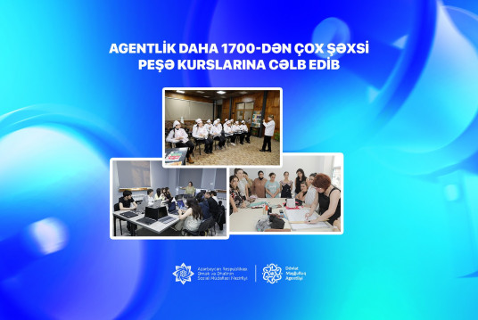 Dövlət Məşğulluq Agentliyi daha 1700-dən çox şəxsi peşə kurslarına cəlb edib