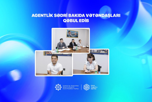 Agentlik sədri Bakıda vətəndaşları qəbul edib