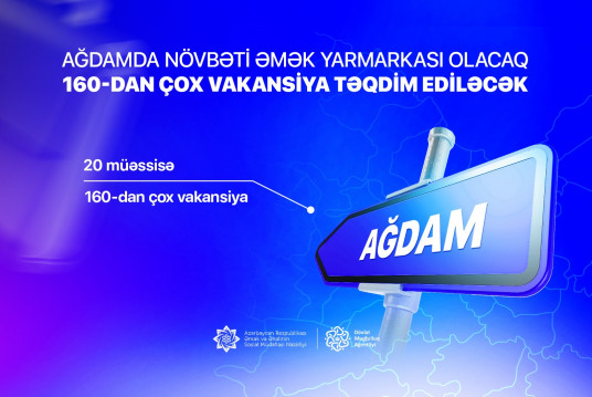 Ağdamda növbəti əmək yarmarkası olacaq, 160-dan çox vakansiya təqdim ediləcək