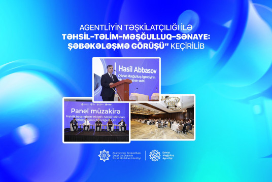 Dövlət Məşğulluq Agentliyinin təşkilatçılığı ilə “Təhsil–təlim–məşğulluq–sənaye: şəbəkələşmə görüşü” keçirilib