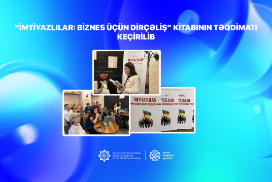 “İmtiyazlılar: Biznes üçün Dirçəliş” kitabının təqdimatı keçirilib