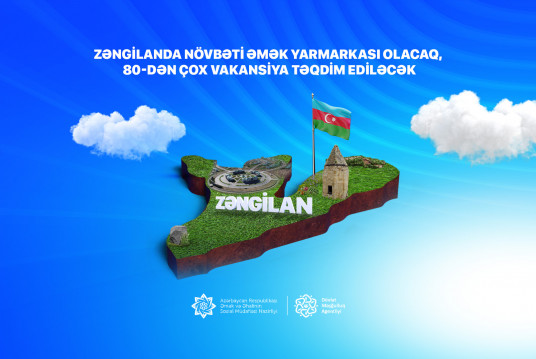 Zəngilanda növbəti əmək yarmarkası olacaq, 80-dən çox vakansiya təqdim ediləcək