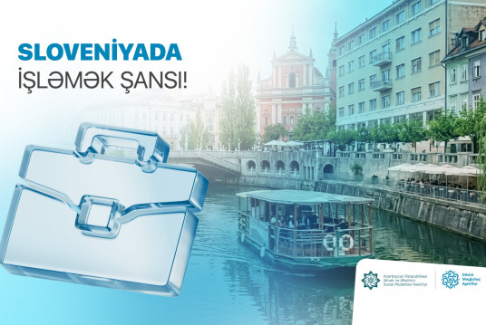 Dövlət Məşğulluq Agentliyi Sloveniyada 200-dən çox vakansiya  üzrə müraciətlərin qəbuluna başlayıb