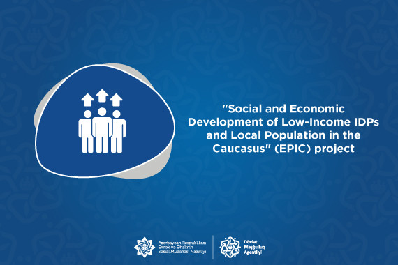 "Social and Economic Development of Low-Income IDPs and Local Population in the Caucasus" (EPIC) project