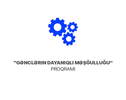 “Gənclərin Dayanıqlı Məşğulluğu" proqramı
