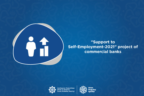 "Support to Self-Employment-2021" project of commercial banks
