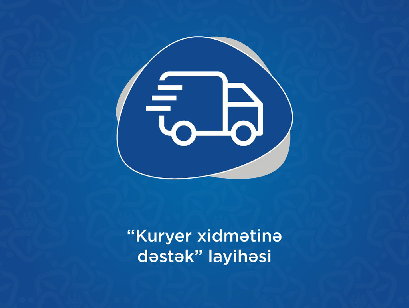 "Kuryer xidmətinə dəstək" layihəsi