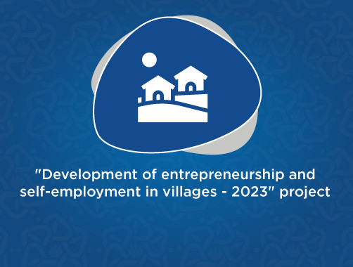 "Development of entrepreneurship and self-employment in villages - 2023" project
