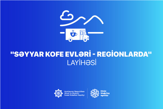 "Səyyar Kofe Evləri - Regionlarda"  layihəsi