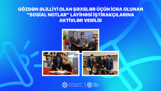 Gözdən əlilliyi olan şəxslər üçün icra olunan “Sosial notlar” layihəsi iştirakçılarına aktivlər verilib