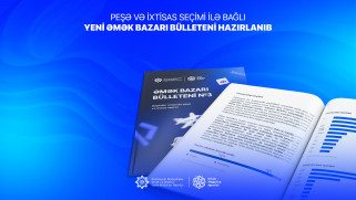 Peşə və ixtisas seçimi ilə bağlı yeni əmək bazarı bülleteni hazırlanıb