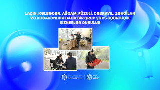 Laçın, Kəlbəcər, Ağdam, Füzuli, Cəbrayıl, Zəngilan və Xocavənddə daha bir qrup şəxs üçün kiçik bizneslər qurulub