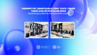 Mədəniyyət, sənətkarlıq, kino, teatr, tədbir təşkilatçılığı kimi sahələrdə əməkdaşlıq imkanları müzakirə edilib