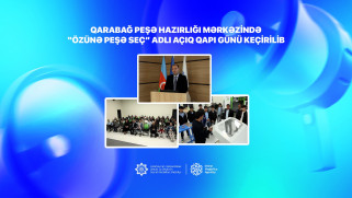 Qarabağ Peşə Hazırlığı Mərkəzində “Özünə peşə seç” adlı açıq qapı günü keçirilib