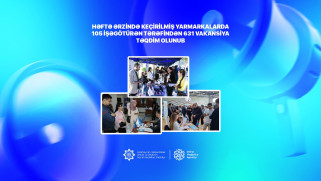 Həftə ərzində keçirilmiş yarmarkalarda  105 işəgötürən tərəfindən 631 vakansiya təqdim olunub