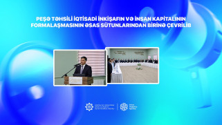 Peşə təhsili iqtisadi inkişafın və insan kapitalının formalaşmasının əsas sütunlarından birinə çevrilib