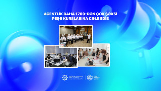 Dövlət Məşğulluq Agentliyi daha 1700-dən çox şəxsi peşə kurslarına cəlb edib
