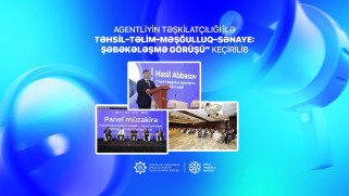 Dövlət Məşğulluq Agentliyinin təşkilatçılığı ilə “Təhsil–təlim–məşğulluq–sənaye: şəbəkələşmə görüşü” keçirilib