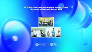 Valideyn himayəsindən məhrum uşaqlar üçün  “Karyera düşərgəsi”nə başlanıb