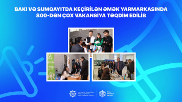 Bakı və Sumqayıtda keçirilən əmək yarmarkasında 800-dən çox vakansiya təqdim edilib