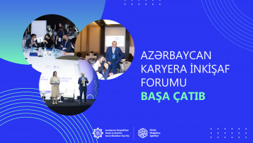 Azərbaycan Karyera İnkişaf Forumu başa çatıb