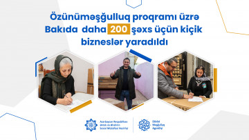 Özünüməşğulluq proqramı üzrə Bakıda daha 200 şəxs üçün kiçik bizneslər yaradıldı