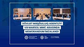 Dövlət Məşğulluq Agentliyi və Marsol MMC arasında memorandum imzalanıb