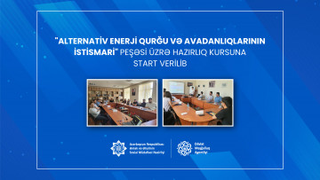 "Alternativ enerji qurğu və avadanlıqlarının istismarı" üzrə peşə hazırlığına start verilib