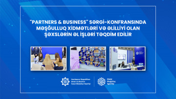 "Partners & Business" sərgi-konfransında məşğulluq xidmətləri və  əlilliyi olan şəxslərin əl işləri təqdim edilir