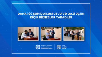 Daha 100 şəhid ailəsi üzvü və qazi üçün kiçik bizneslər yaradıldı