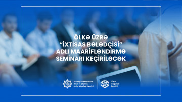 Ölkə üzrə “İxtisas Bələdçisi” adlı maarifləndirmə seminarları keçiriləcək