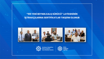 “100 yeni beynəlxalq sürücü” layihəsinin iştirakçılarına  sertifikatlar təqdim olunub