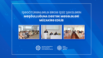 İşəgötürənlərlə birgə işsiz şəxslərin məşğulluğuna  dəstək imkanları müzakirə edilib