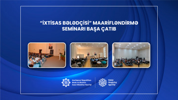 “İxtisas bələdçisi” maarifləndirmə seminarı başa çatıb