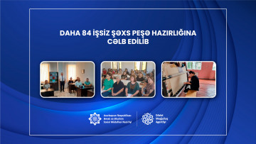 Daha 84 işsiz şəxs peşə hazırlığına cəlb edilib