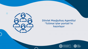 Dövlət Məşğulluq Agentliyi “İctimai işlər portalı”nı hazırlayır