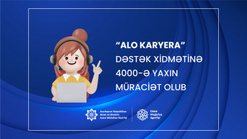 Yanvar-avqust ayları ərzində “Alo Karyera” dəstək xidmətinə 4000-ə yaxın müraciət olub