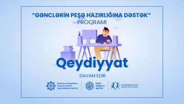 “Gənclərin Peşə Hazırlığına Dəstək” proqramına qeydiyyat davam edir