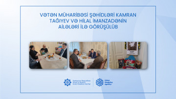 Vətən müharibəsi şəhidləri Kamran Tağıyev və Hilal İmanzadənin ailələri ilə görüşülüb