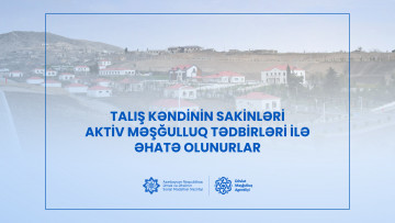 Talış kənd sakinləri aktiv məşğulluq tədbirləri ilə əhatə olunurlar