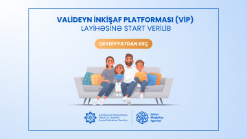 Valideyn İnkişaf Platforması (VİP) layihəsinə start verilib