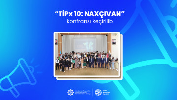 Tələbələr üçün “TİPx 10: Naxçıvan” konfransı keçirilib