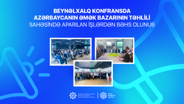 Beynəlxalq konfransda Azərbaycanın əmək bazarının təhlili sahəsində aparılan işlərdən bəhs olunub