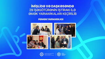 İmişli və Daşkəsəndə 29 işəgötürənin iştirakı ilə əmək yarmarkaları keçirilib